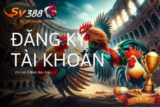 Đăng Ký Tài Khoản SV388 Chỉ Với 3 Bước Đơn Giản